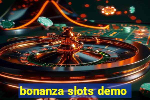 bonanza slots demo