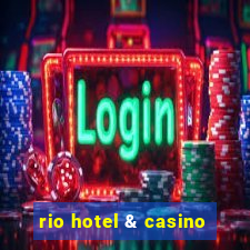 rio hotel & casino