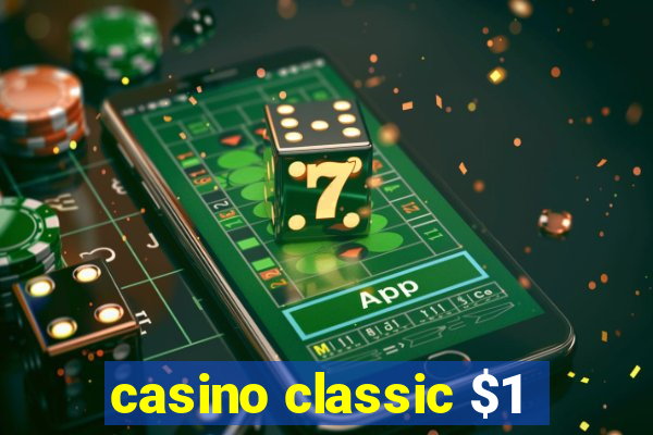 casino classic $1