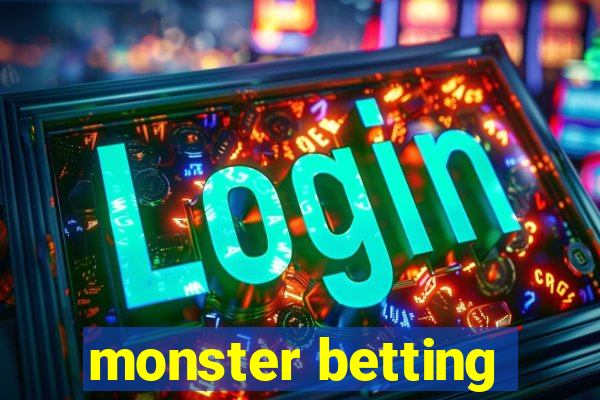 monster betting