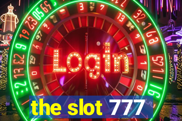 the slot 777