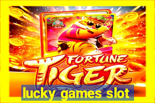 lucky games slot