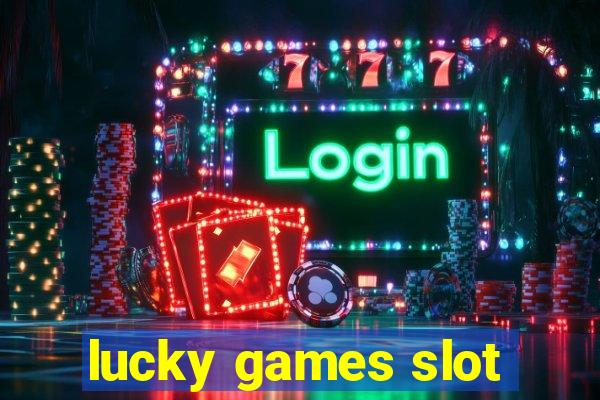 lucky games slot