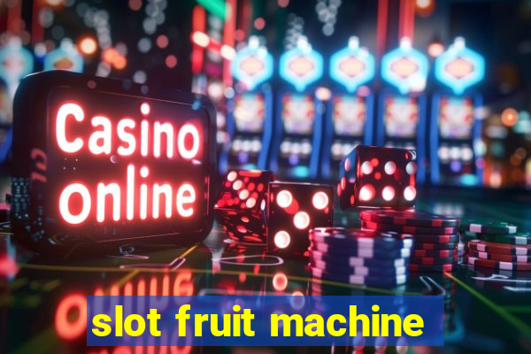 slot fruit machine