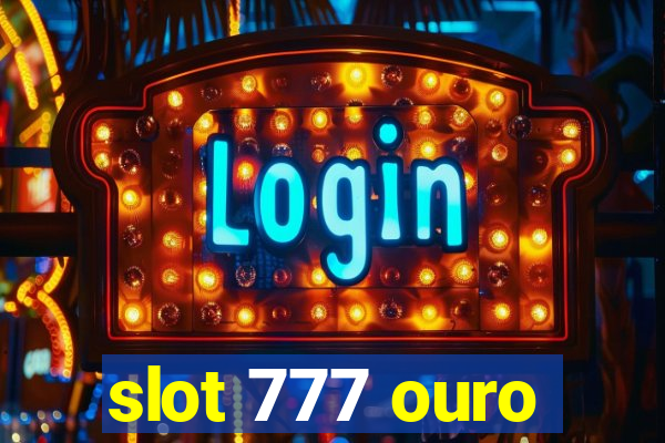 slot 777 ouro