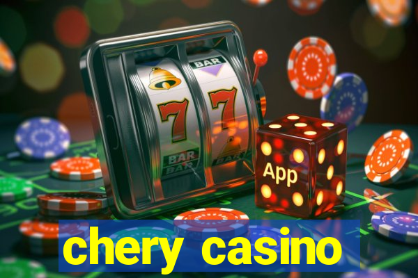 chery casino