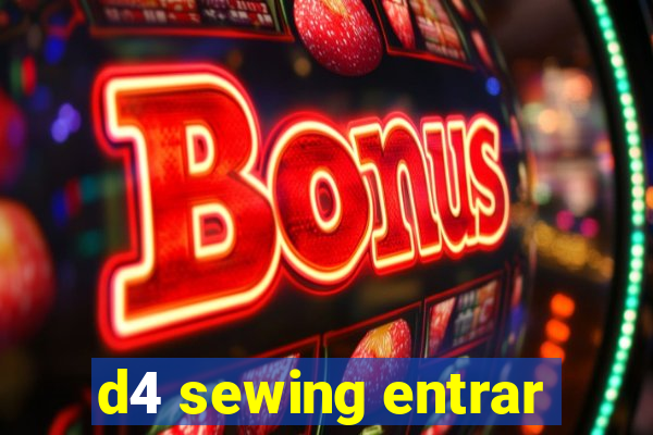 d4 sewing entrar