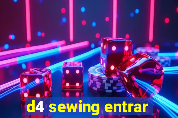 d4 sewing entrar