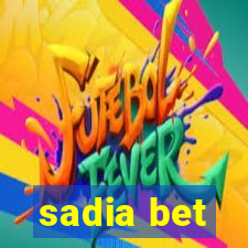 sadia bet