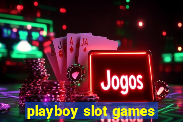 playboy slot games