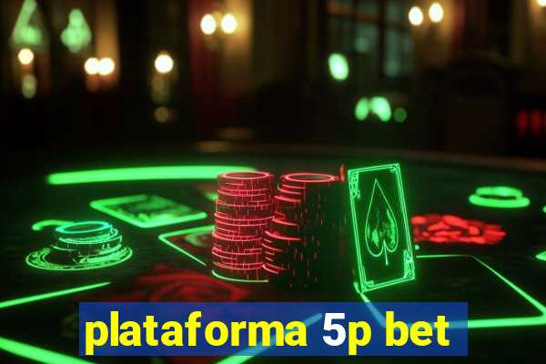 plataforma 5p bet