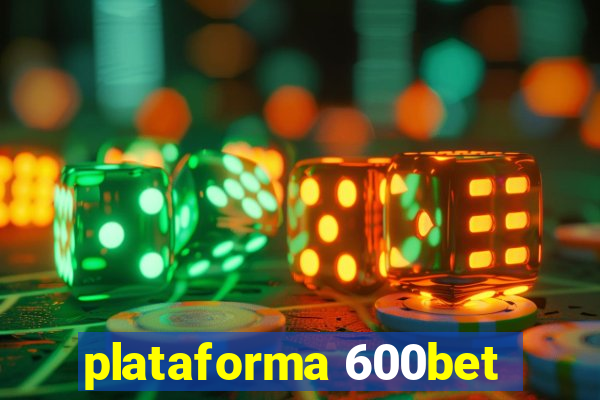 plataforma 600bet