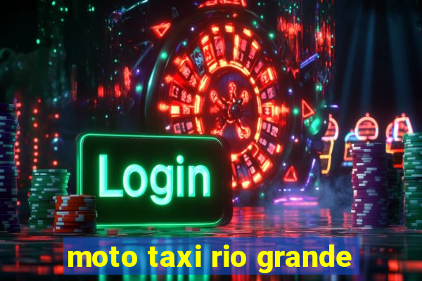 moto taxi rio grande