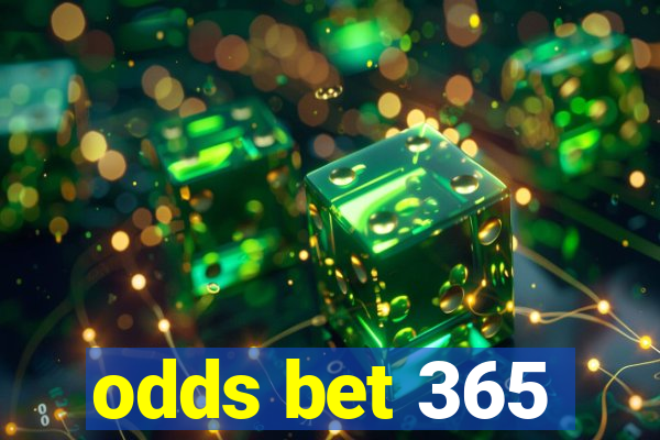 odds bet 365