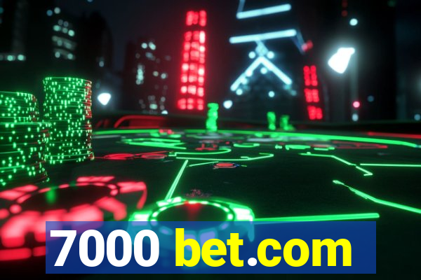 7000 bet.com