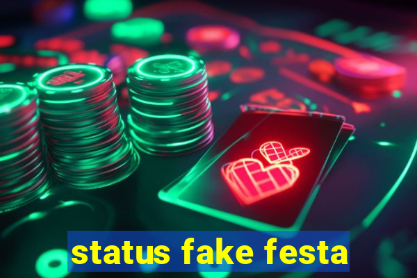 status fake festa