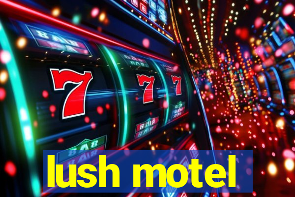 lush motel