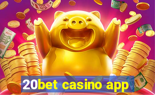 20bet casino app