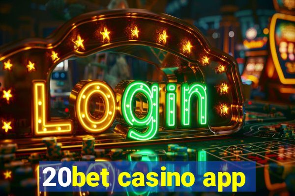 20bet casino app