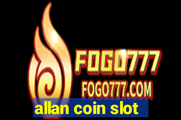 allan coin slot