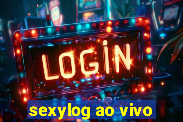 sexylog ao vivo