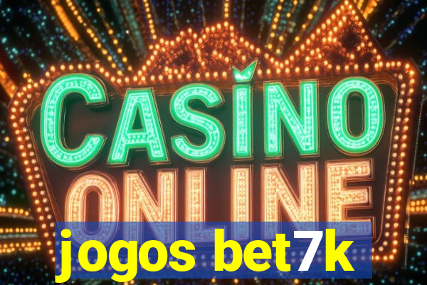 jogos bet7k