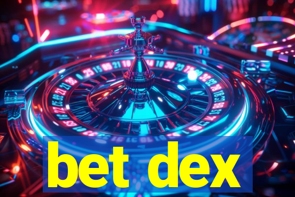 bet dex