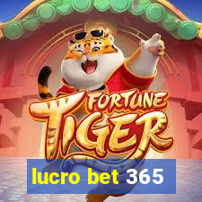 lucro bet 365