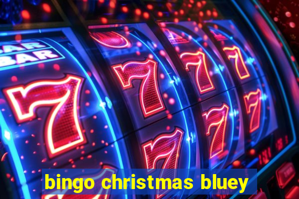 bingo christmas bluey