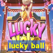 lucky ball