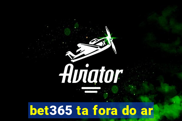 bet365 ta fora do ar