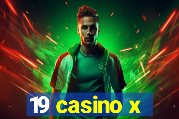 19 casino x