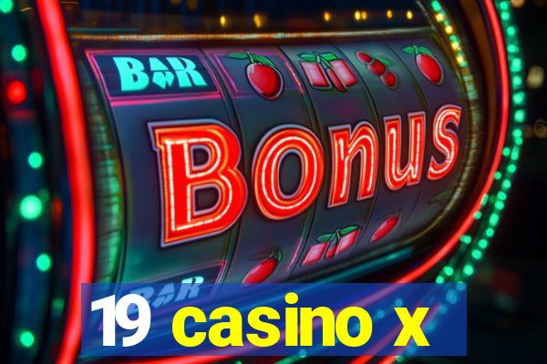 19 casino x