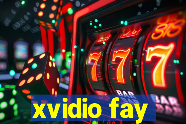 xvidio fay