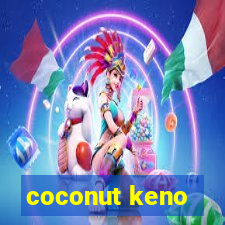 coconut keno