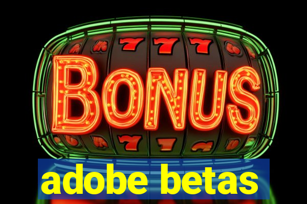 adobe betas