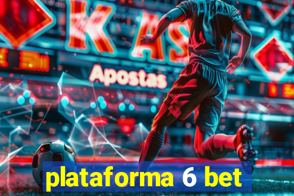 plataforma 6 bet