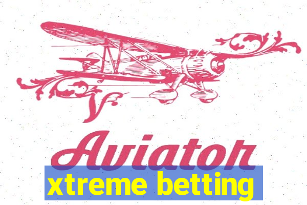 xtreme betting