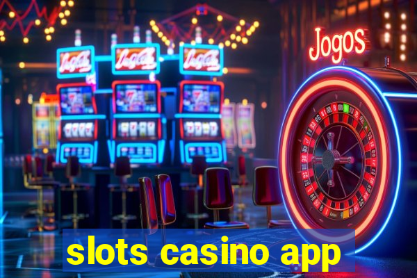 slots casino app