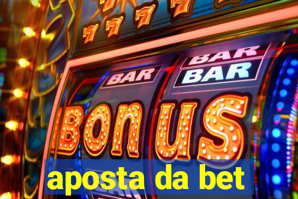 aposta da bet