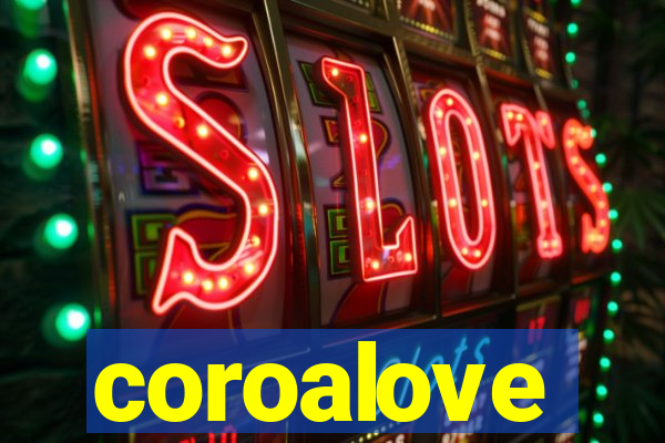 coroalove