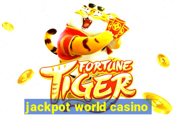 jackpot world casino