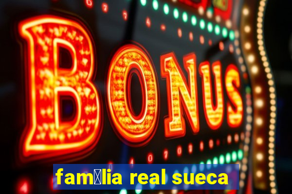 fam铆lia real sueca