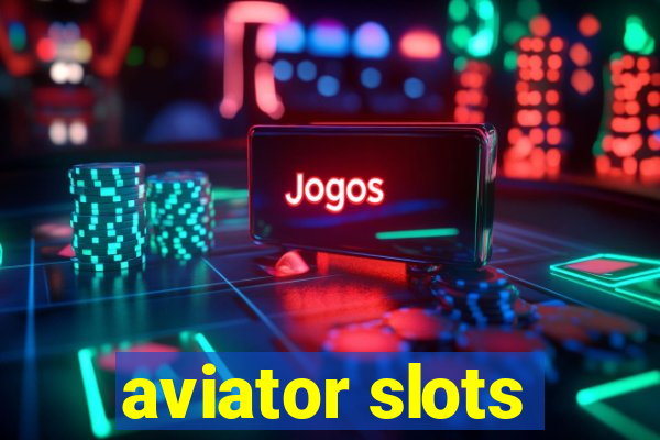 aviator slots