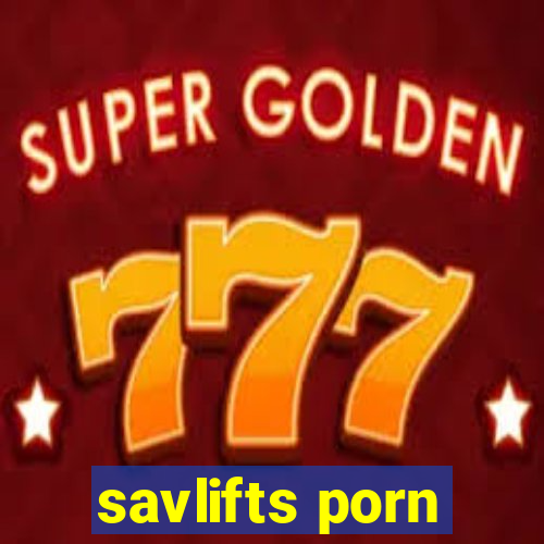 savlifts porn