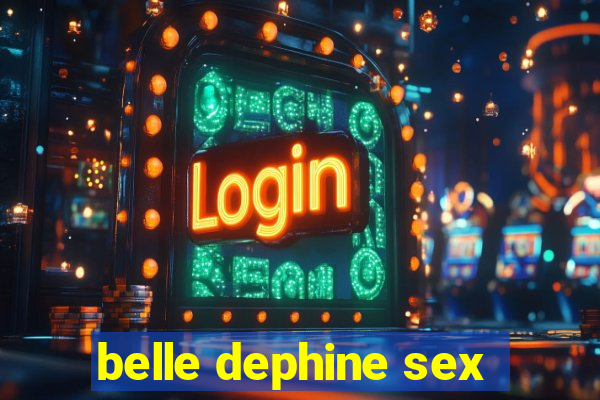 belle dephine sex