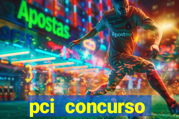 pci concurso regi茫o nordeste