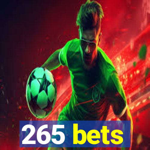 265 bets