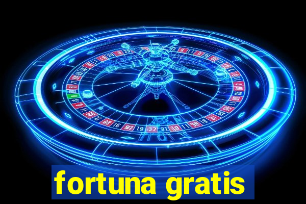 fortuna gratis