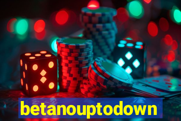 betanouptodown